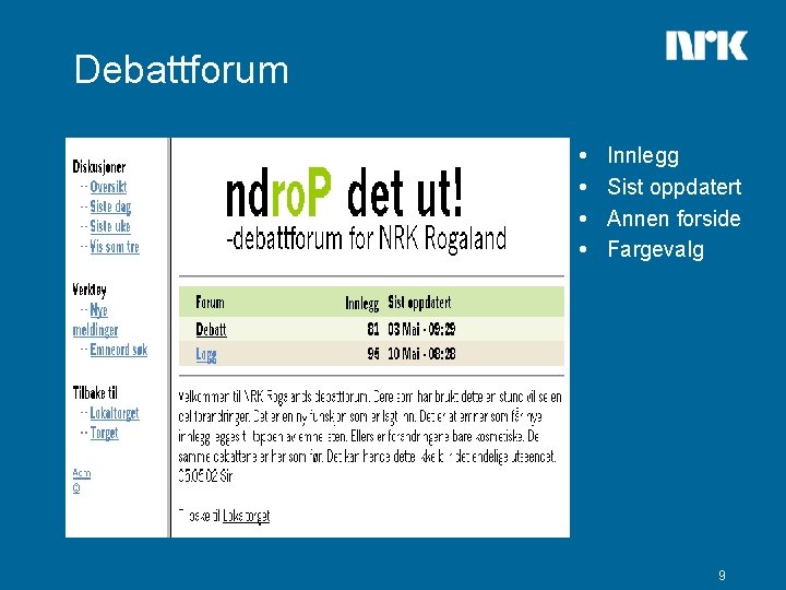 Debattforum Innlegg Sist oppdatert Annen forside Fargevalg 9 