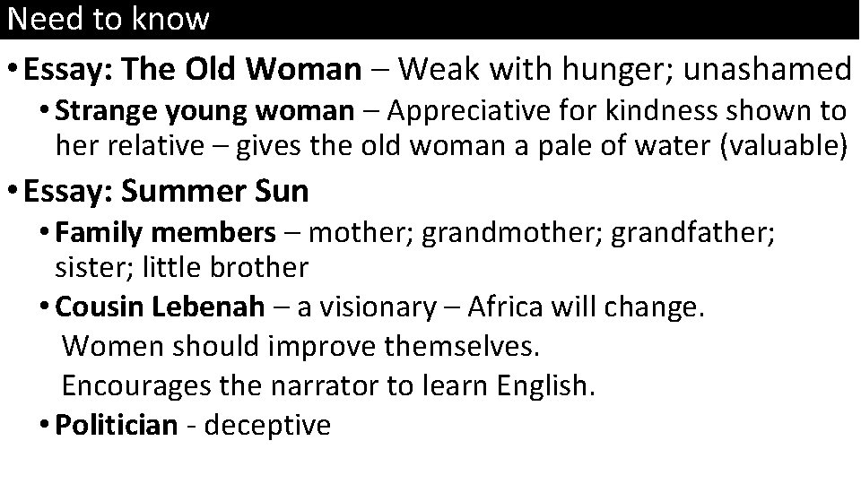 Need to know • Essay: The Old Woman – Weak with hunger; unashamed •