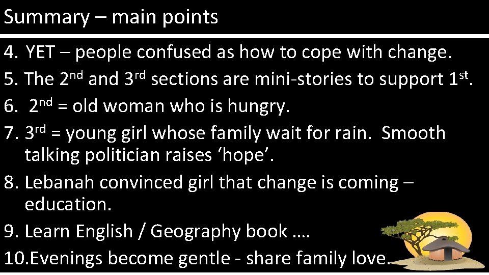 Summary – main points 4. YET – people confused as how to cope with