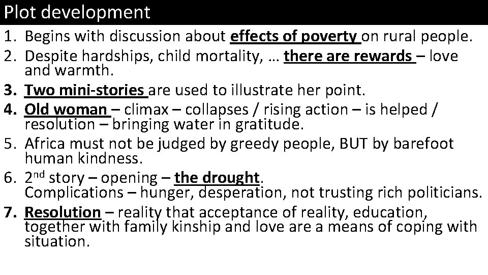 Plot development 1. Begins with discussion about effects of poverty on rural people. 2.