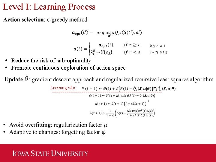 Level I: Learning Process • Reduce the risk of sub-optimality • Promote continuous exploration