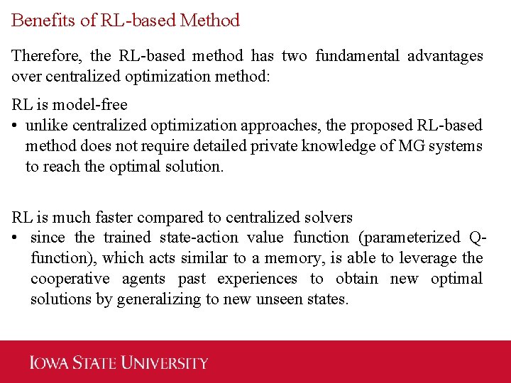 Benefits of RL-based Method Therefore, the RL-based method has two fundamental advantages over centralized