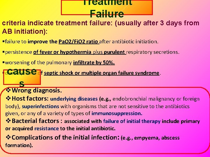Treatment Failure criteria indicate treatment failure: (usually after 3 days from AB initiation): §failure
