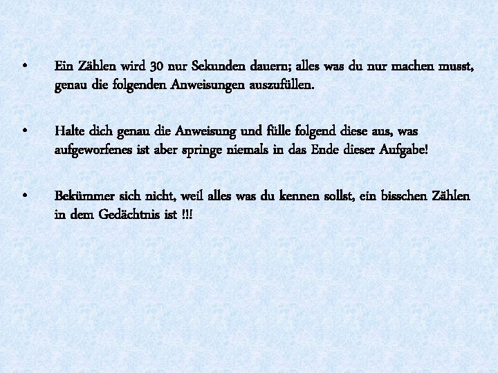  • Ein Zählen wird 30 nur Sekunden dauern; alles was du nur machen