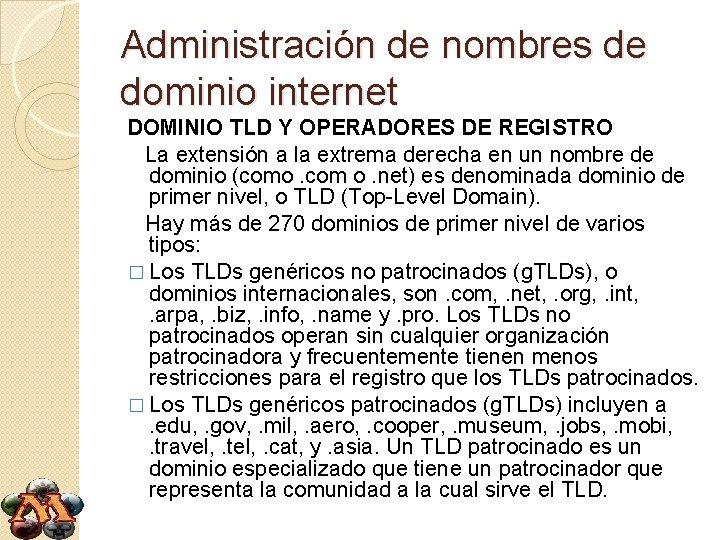 Administración de nombres de dominio internet DOMINIO TLD Y OPERADORES DE REGISTRO La extensión