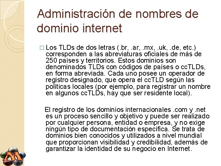 Administración de nombres de dominio internet � Los TLDs de dos letras (. br,
