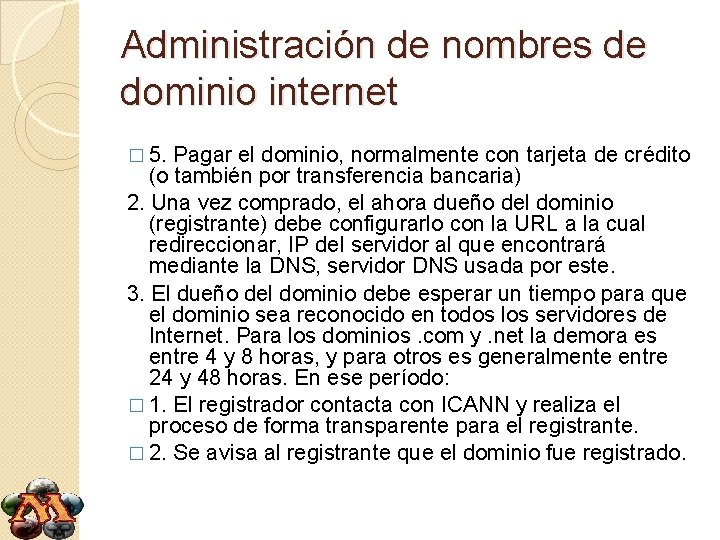 Administración de nombres de dominio internet � 5. Pagar el dominio, normalmente con tarjeta