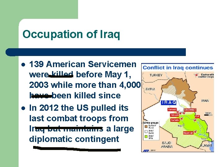 Occupation of Iraq l l 139 American Servicemen were killed before May 1, 2003