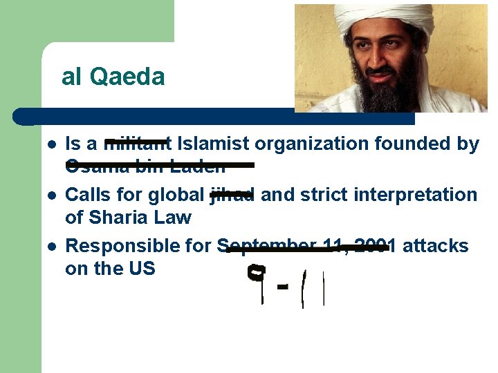 al Qaeda l l l Is a militant Islamist organization founded by Osama bin