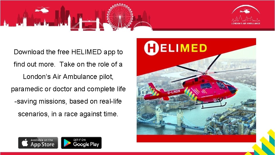 Download the free HELIMED app to find out more. Take on the role of