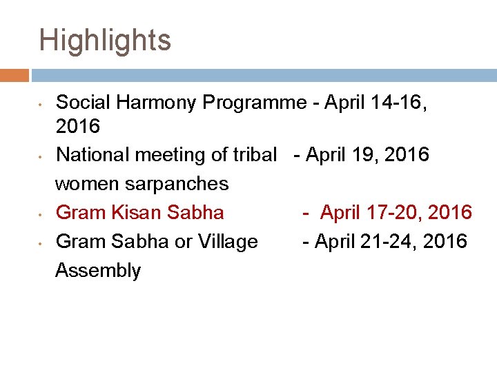 Highlights • • Social Harmony Programme - April 14 -16, 2016 National meeting of