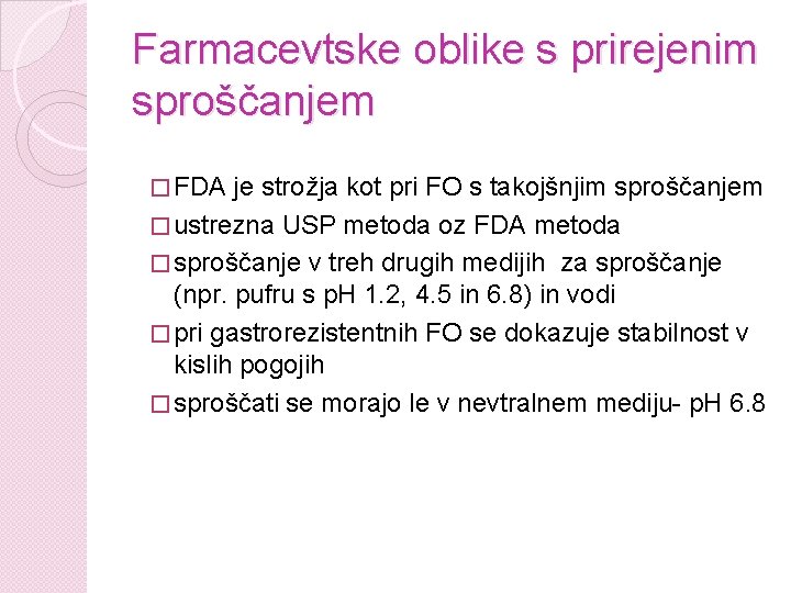 Farmacevtske oblike s prirejenim sproščanjem � FDA je strožja kot pri FO s takojšnjim