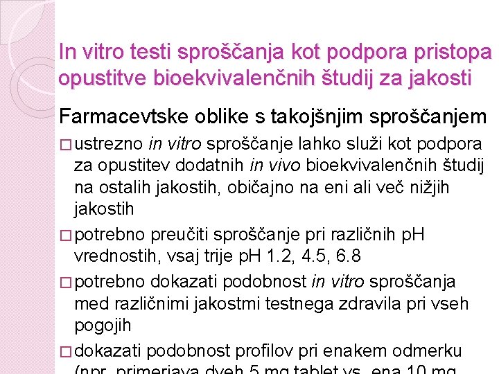 In vitro testi sproščanja kot podpora pristopa opustitve bioekvivalenčnih študij za jakosti Farmacevtske oblike