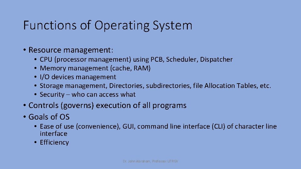 Necessary Background for OS Dr John Abraham Professor