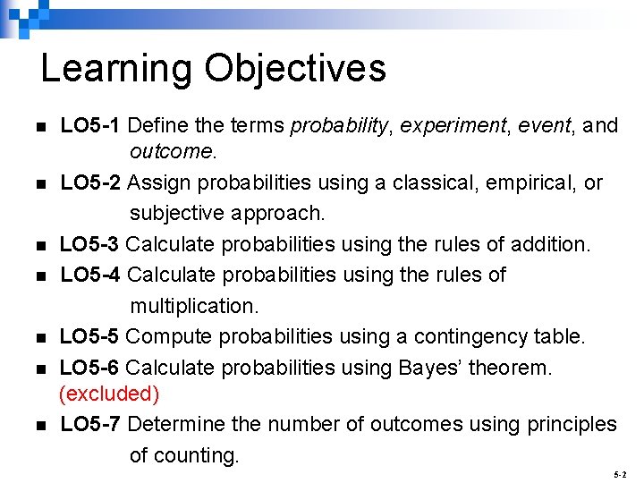 Learning Objectives n n n n LO 5 -1 Define the terms probability, experiment, Learning Objectives n n n n LO 5 -1 Define the terms probability, experiment,
