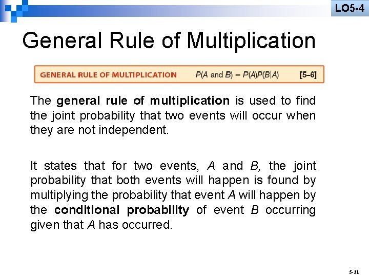 LO 5 -4 General Rule of Multiplication The general rule of multiplication is used LO 5 -4 General Rule of Multiplication The general rule of multiplication is used