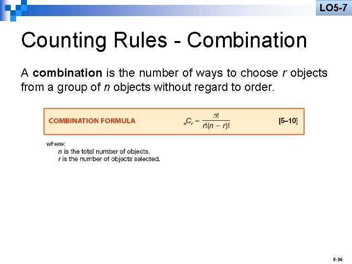 LO 5 -7 Counting Rules - Combination A combination is the number of ways LO 5 -7 Counting Rules - Combination A combination is the number of ways