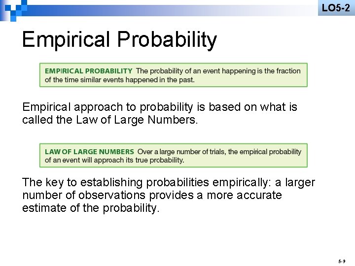 LO 5 -2 Empirical Probability Empirical approach to probability is based on what is LO 5 -2 Empirical Probability Empirical approach to probability is based on what is