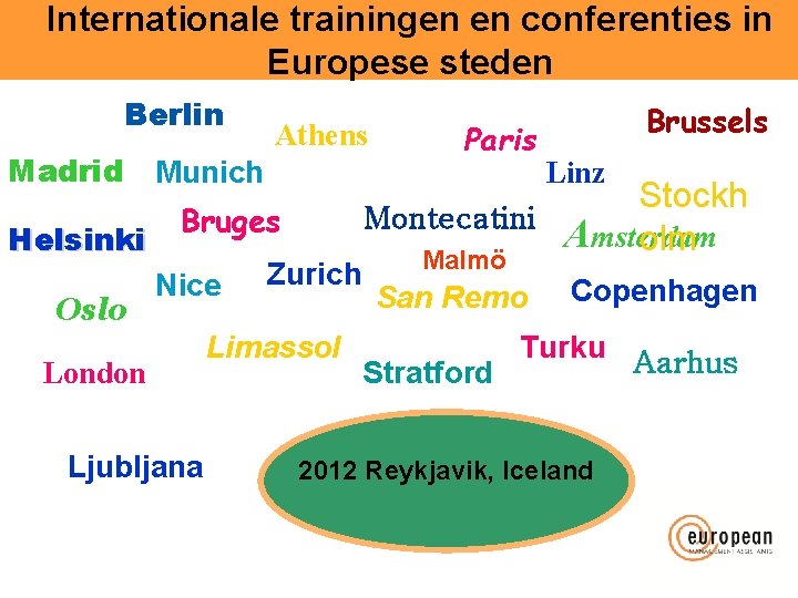 Internationale trainingen en conferenties in Europese steden Berlin Madrid Helsinki Oslo Athens Munich Bruges