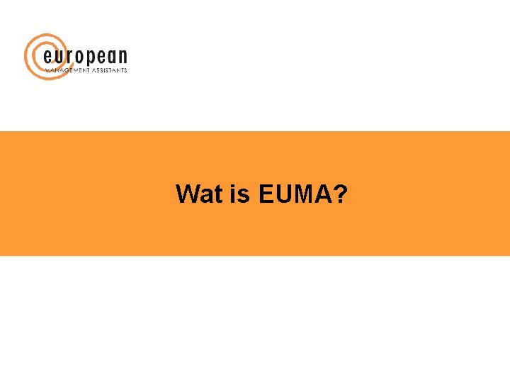 Wat is EUMA? 