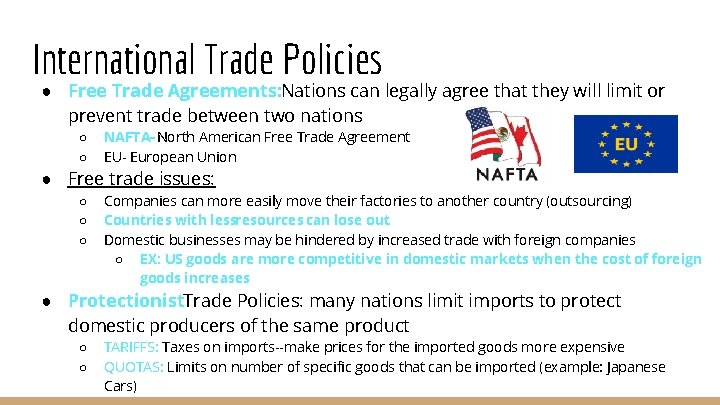 International Trade Policies ● Free Trade Agreements: Nations can legally agree that they will