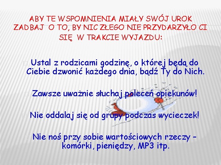 ABY TE WSPOMNIENIA MIAŁY SWÓJ UROK ZADBAJ O TO, BY NIC ZŁEGO NIE PRZYDARZYŁO