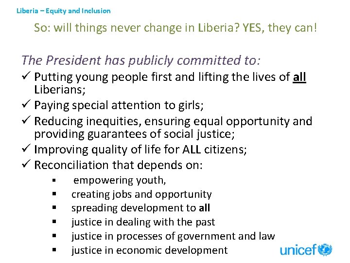Liberia – Equity and Inclusion So: will things never change in Liberia? YES, they