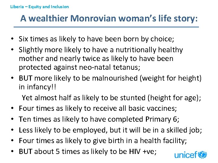 Liberia – Equity and Inclusion A wealthier Monrovian woman’s life story: • Six times