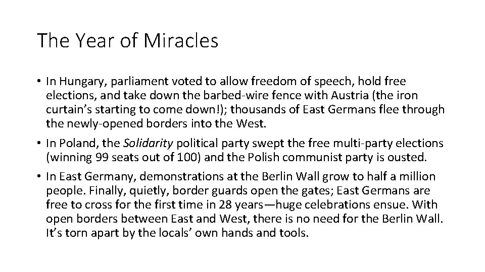 The Year of Miracles • In Hungary, parliament voted to allow freedom of speech,