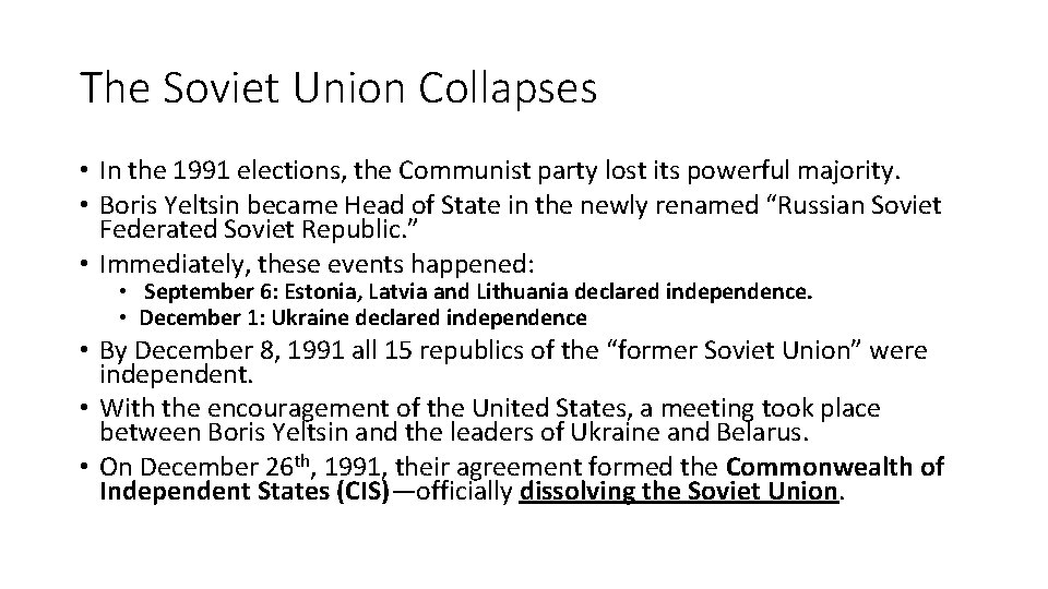 The Soviet Union Collapses • In the 1991 elections, the Communist party lost its