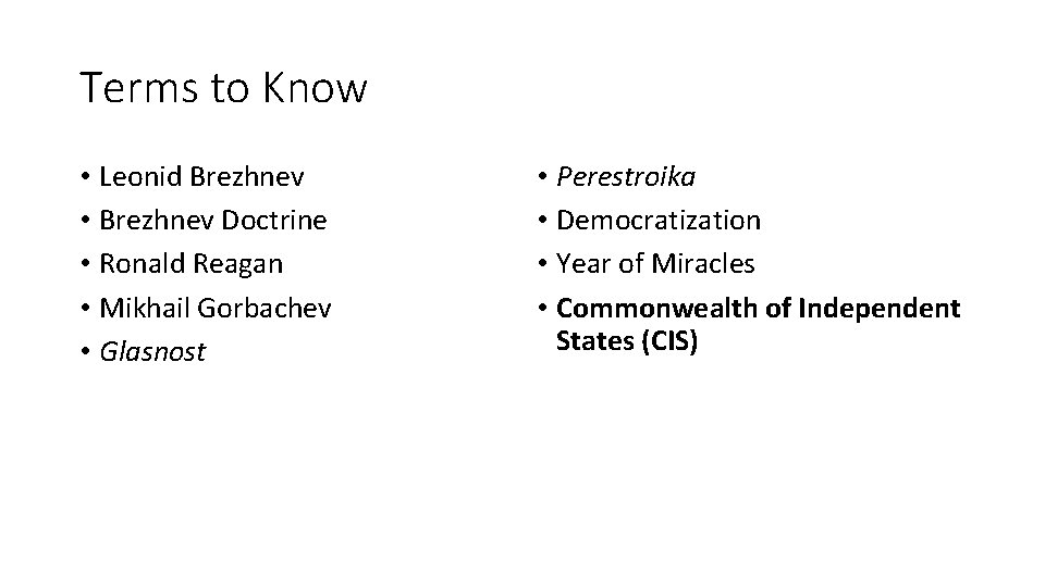 Terms to Know • Leonid Brezhnev • Brezhnev Doctrine • Ronald Reagan • Mikhail