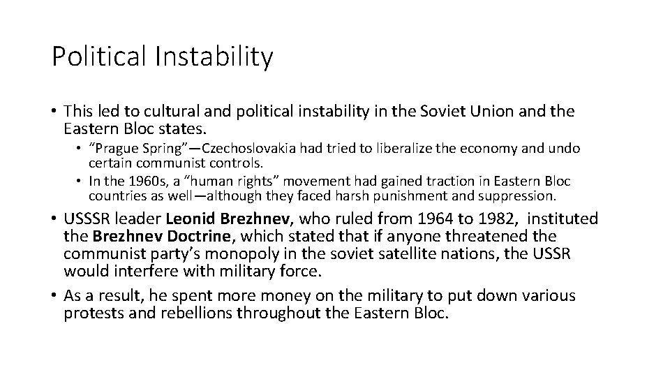 Political Instability • This led to cultural and political instability in the Soviet Union