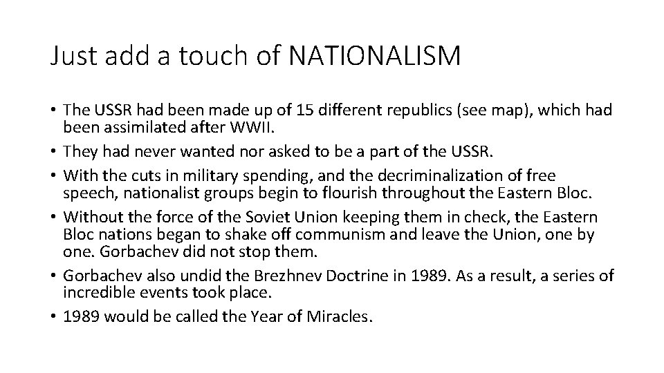 Just add a touch of NATIONALISM • The USSR had been made up of