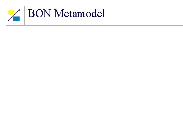 BON Metamodel BON Metamodel