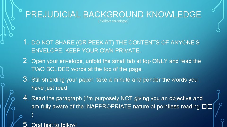PREJUDICIAL BACKGROUND KNOWLEDGE (Yellow envelope) 1. DO NOT SHARE (OR PEEK AT) THE CONTENTS