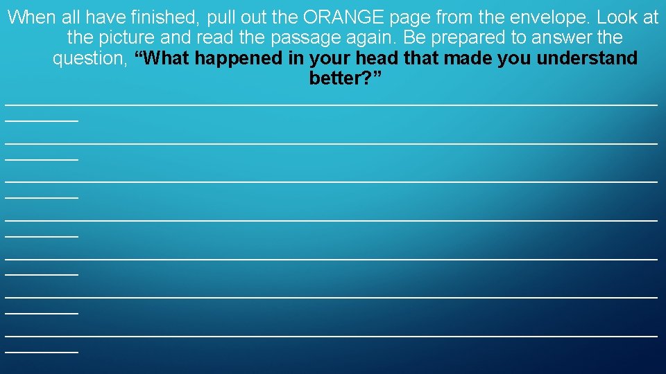 When all have finished, pull out the ORANGE page from the envelope. Look at