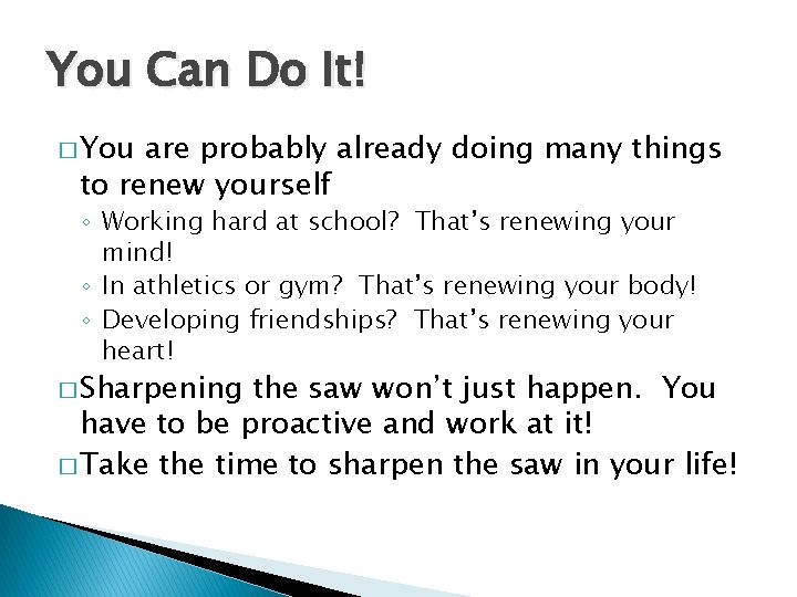 You Can Do It! � You are probably already doing many things to renew