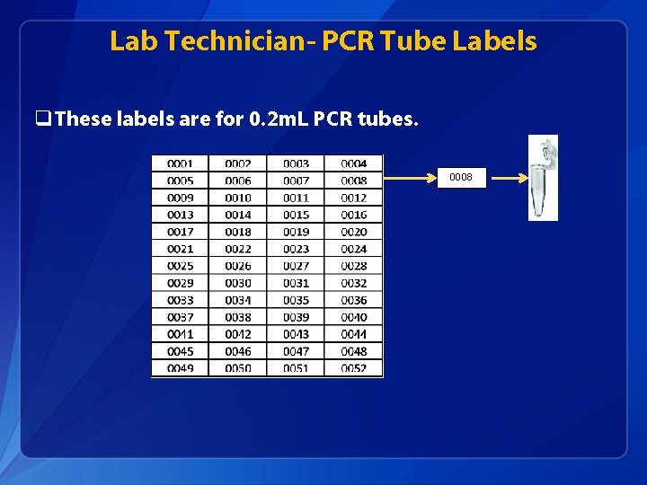 Lab Technician- PCR Tube Labels q. These labels are for 0. 2 m. L