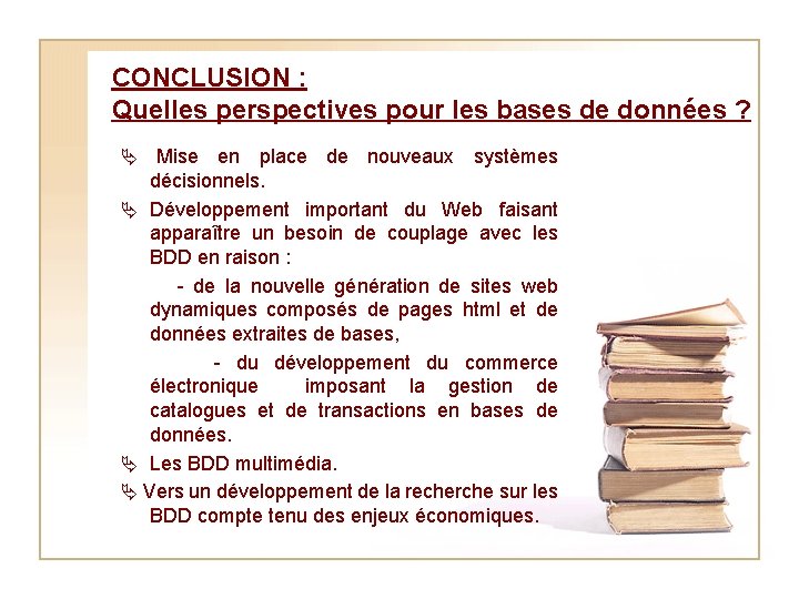CONCLUSION : Quelles perspectives pour les bases de données ? Mise en place de