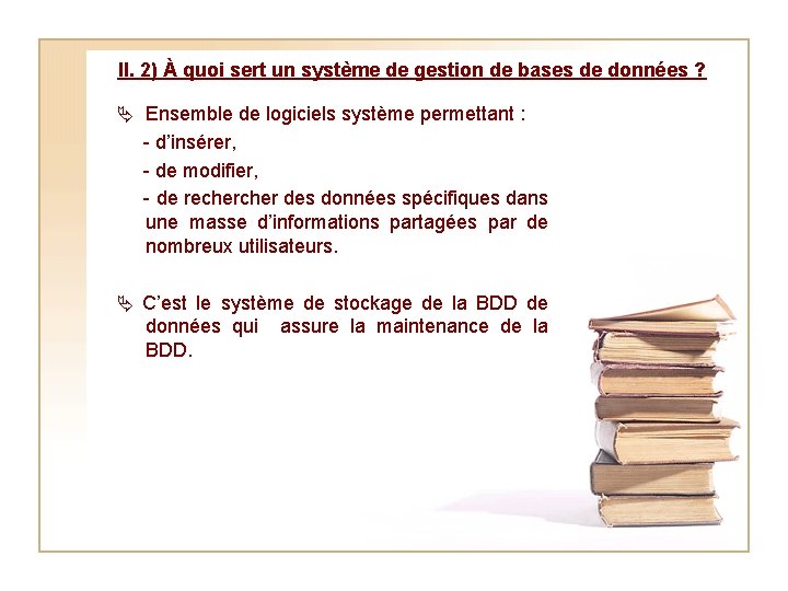 II. 2) À quoi sert un système de gestion de bases de données ?