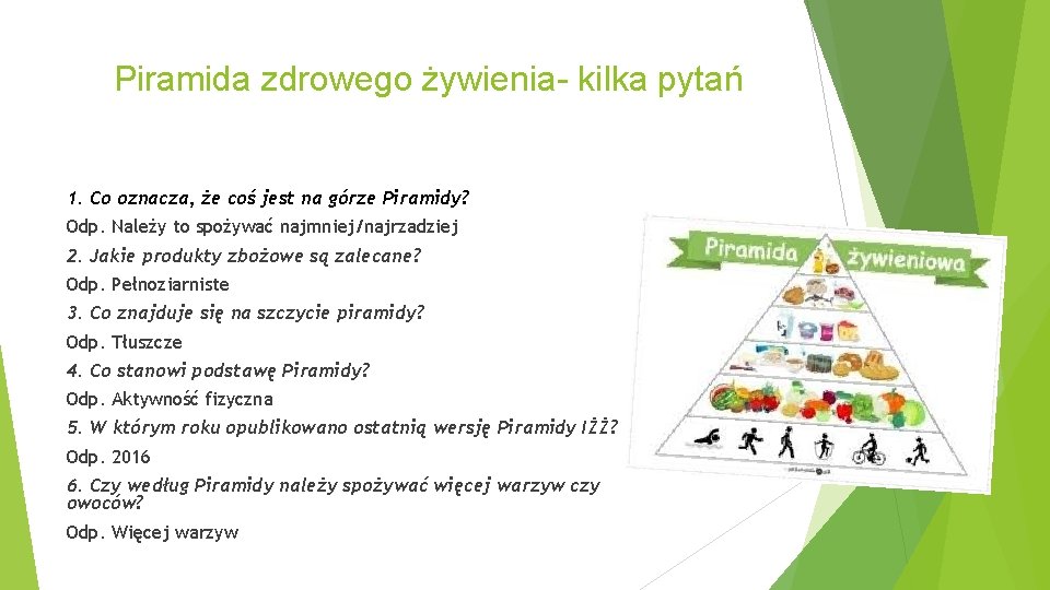 Piramida zdrowego żywienia- kilka pytań 1. Co oznacza, że coś jest na górze Piramidy?