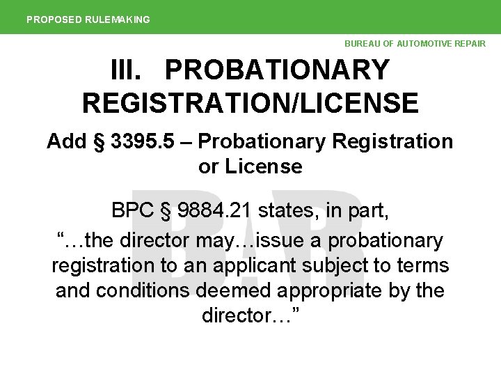 PROPOSED RULEMAKING BUREAU OF AUTOMOTIVE REPAIR III. PROBATIONARY REGISTRATION/LICENSE Add § 3395. 5 –