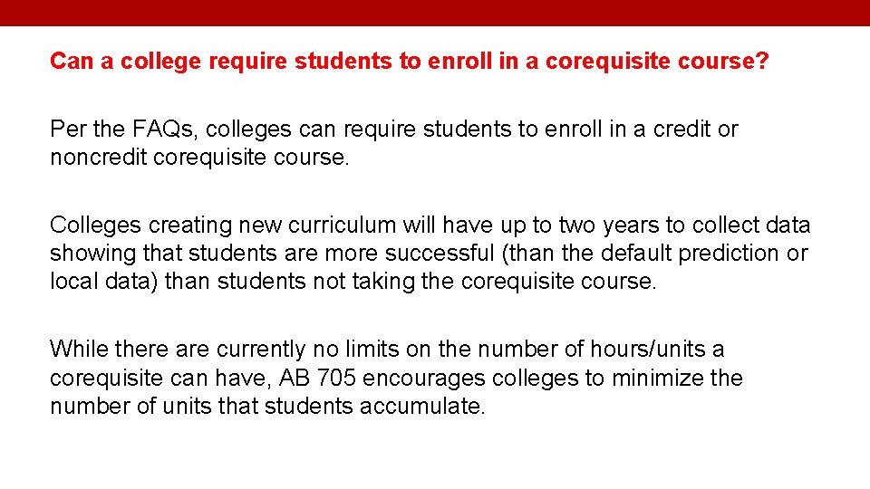 Can a college require students to enroll in a corequisite course? Per the FAQs,