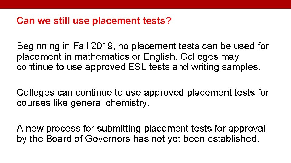 Can we still use placement tests? Beginning in Fall 2019, no placement tests can
