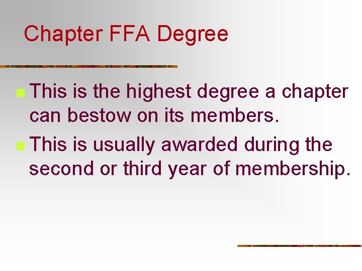 Chapter FFA Degree n This is the highest degree a chapter can bestow on