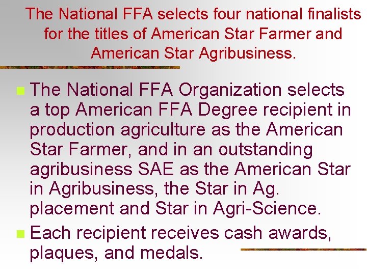 The National FFA selects four national finalists for the titles of American Star Farmer