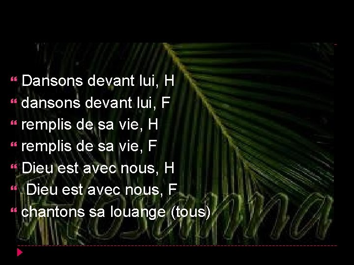 Dansons devant lui, H dansons devant lui, F remplis de sa vie, H remplis