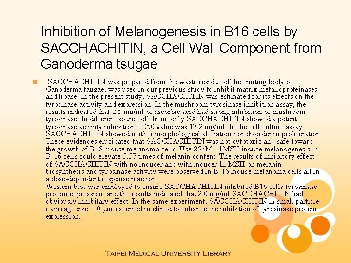 Inhibition of Melanogenesis in B 16 cells by