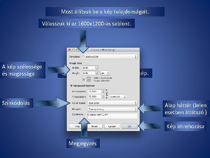 Most állítsuk be a kép tulajdonságait. Válasszuk ki az 1600 x 1200 -as sablont.