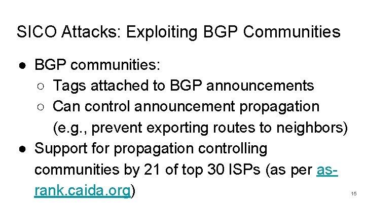 SICO Attacks: Exploiting BGP Communities ● BGP communities: ○ Tags attached to BGP announcements